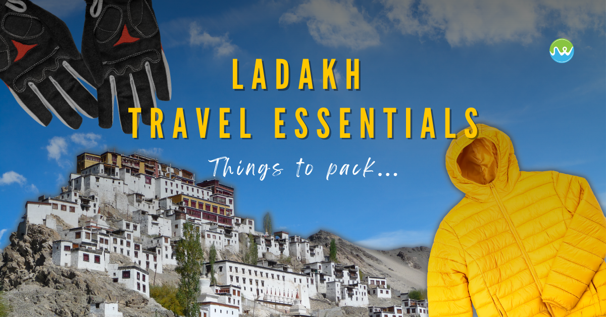 Things To Pack For Leh Ladakh – Travel Essentials