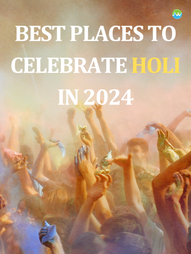 Best Places to celebrate Holi in 2024