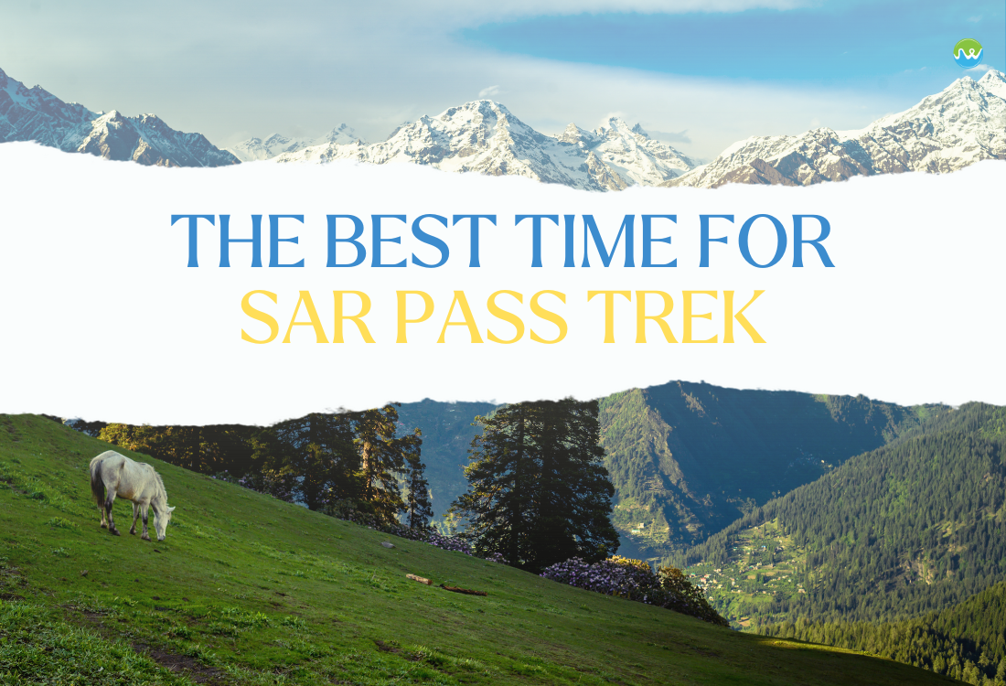 The Best Time For sar pass trek