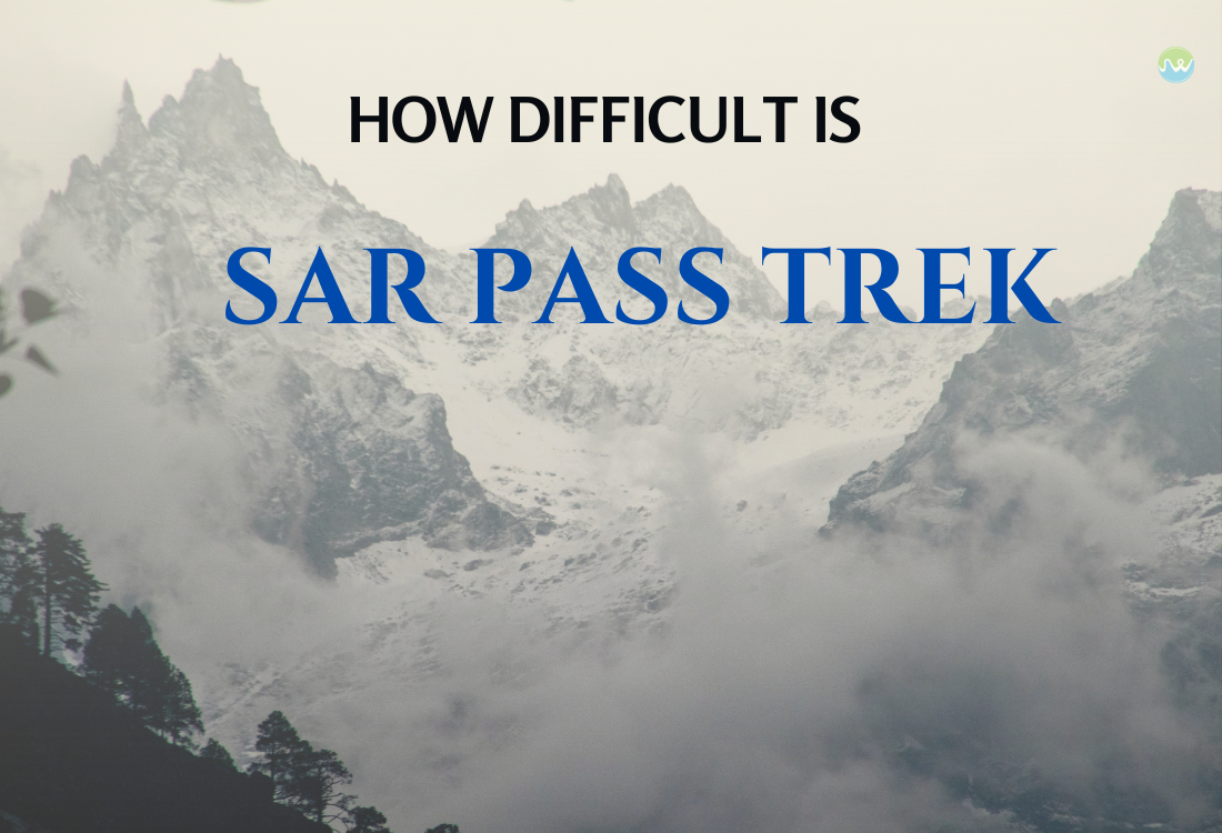 How difficult is sar pass trek