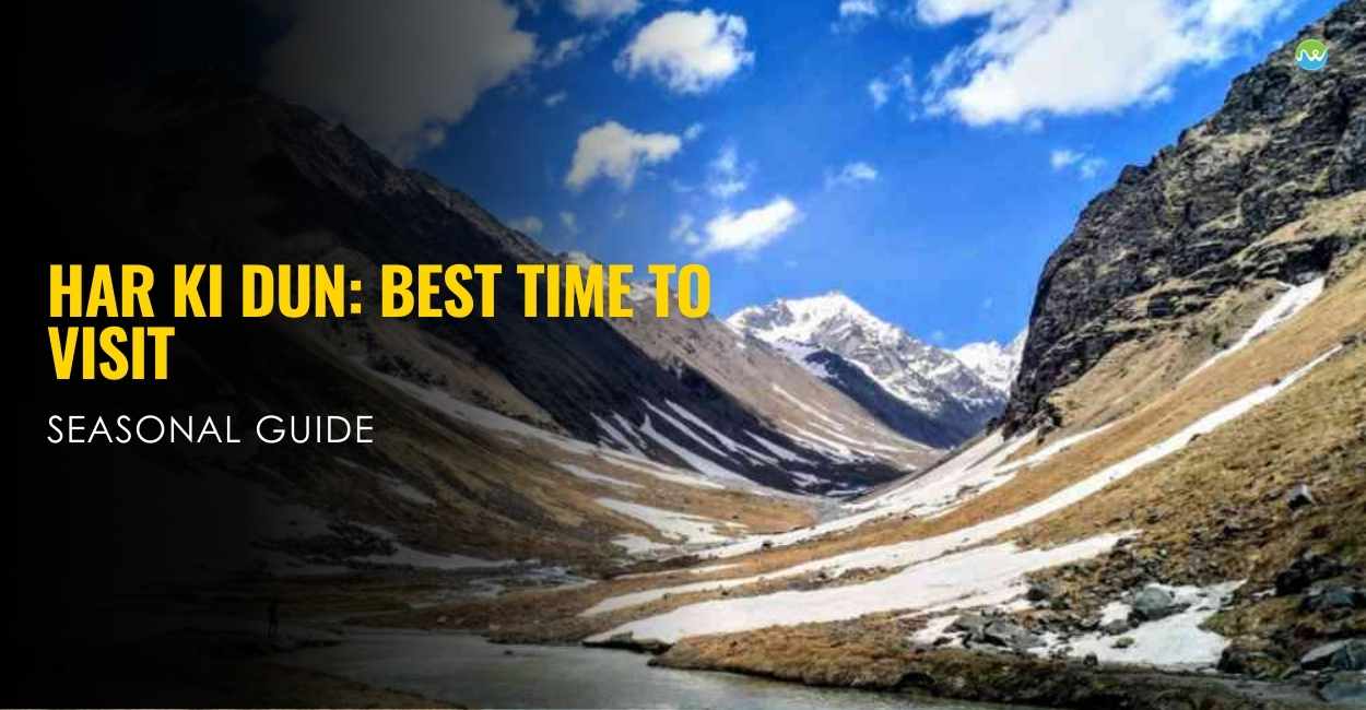 Har Ki Dun Best Time to VISIT