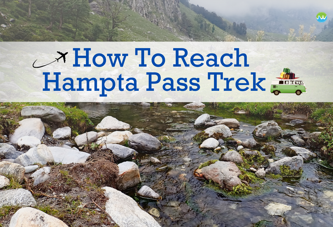 how to reach hampta pass trek