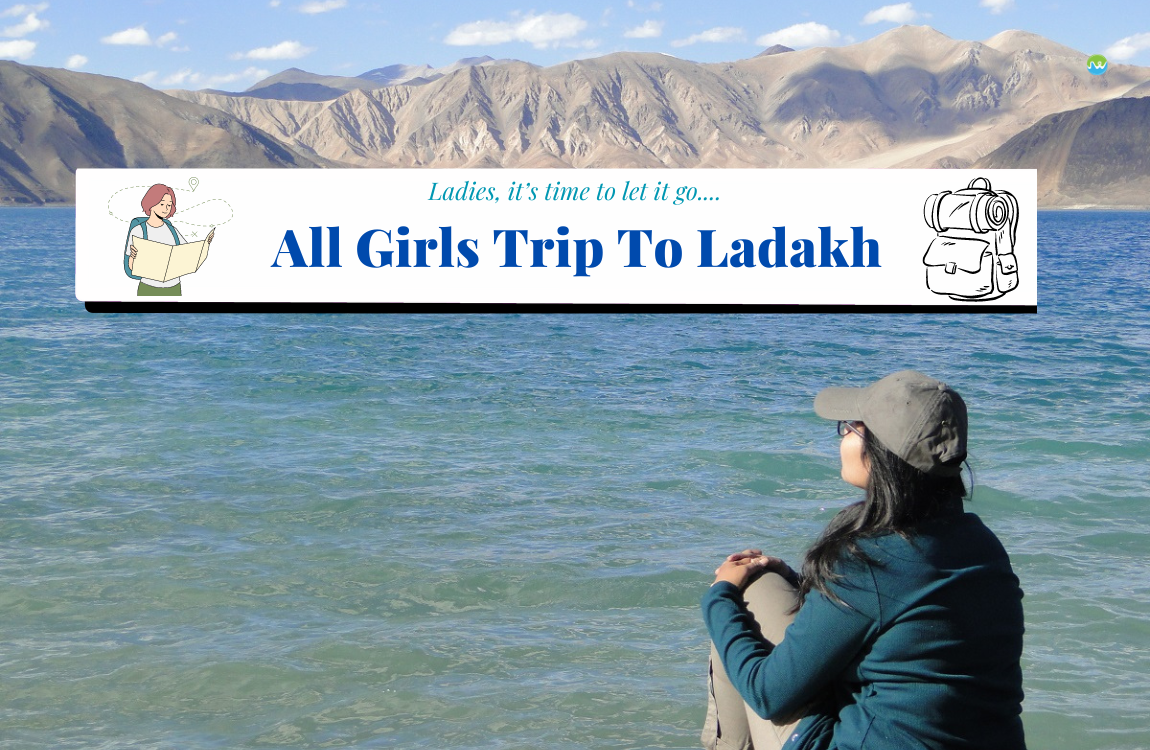 All Girls Trip to Ladakh