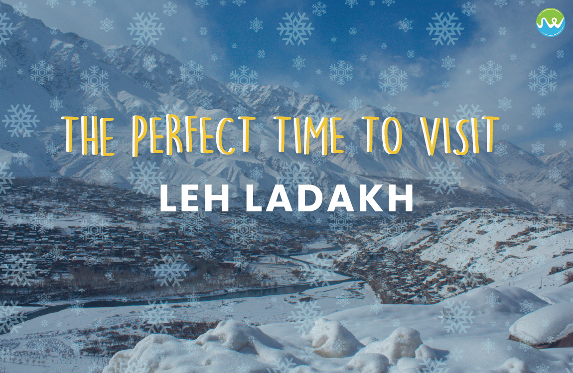 The Best Time to Visit Leh Ladakh.
