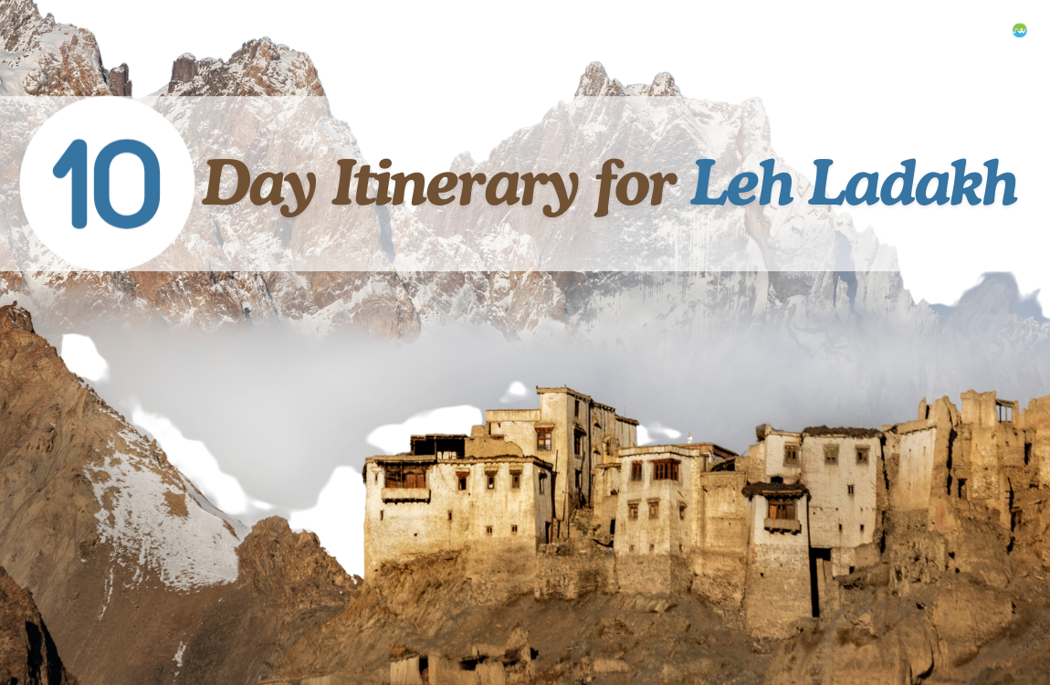 10 Day Itinerary for Leh Ladakh