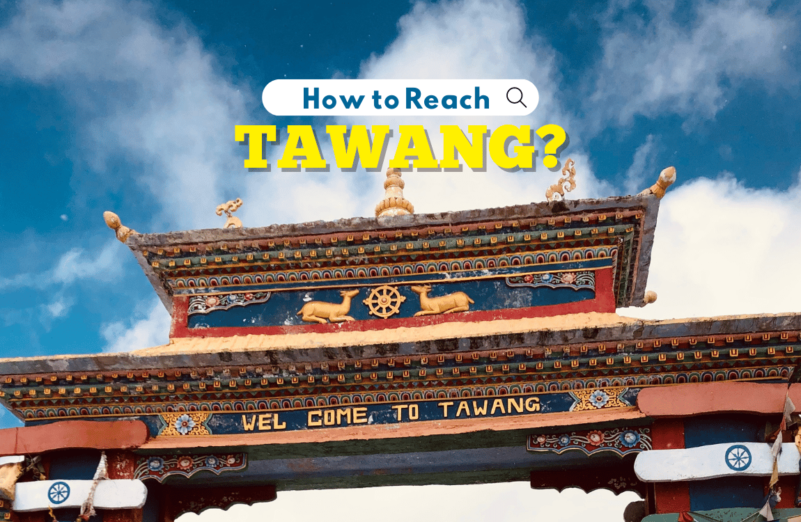 how to reach Tawang