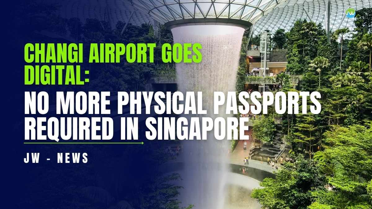 Singapore: No more physical passports required at Changi Airport