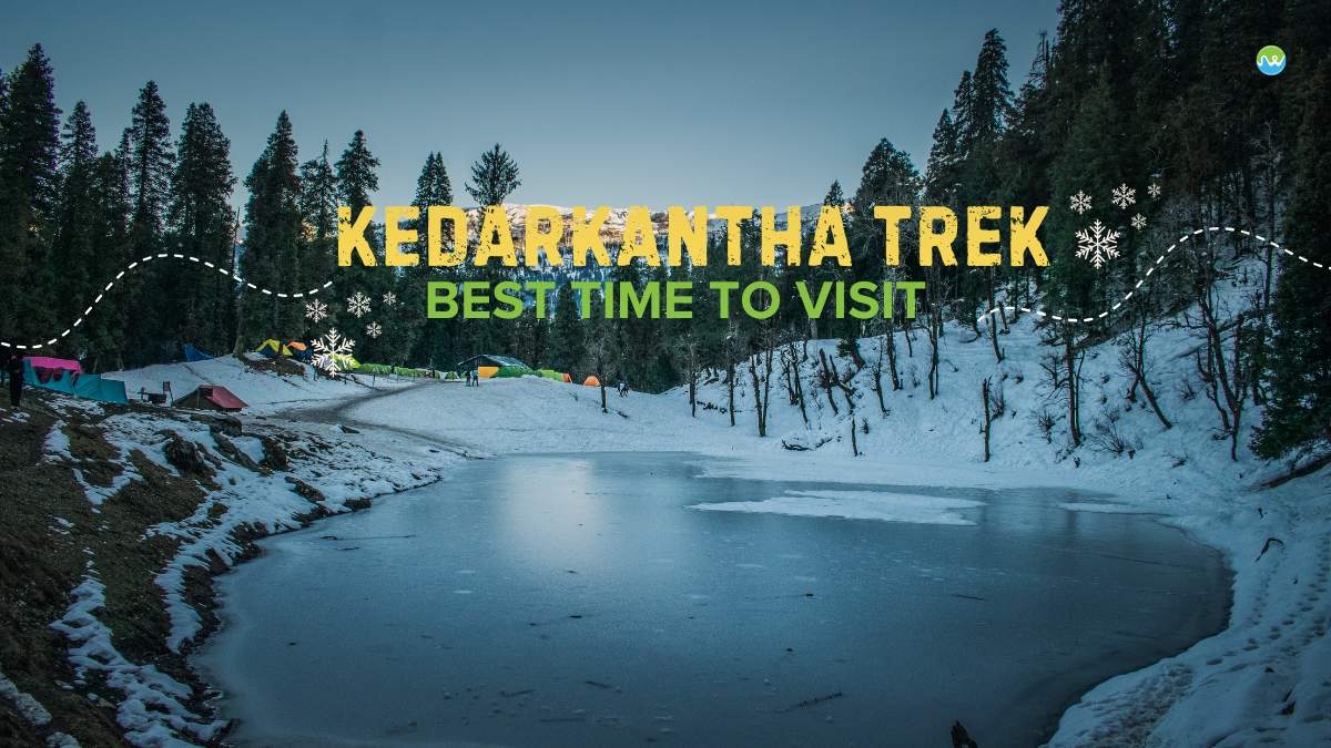 Best Time to Visit Kedarkantha Trek