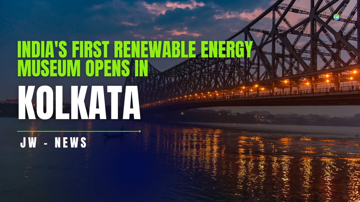 India's First Renewable Energy Museum Opens in Kolkata
