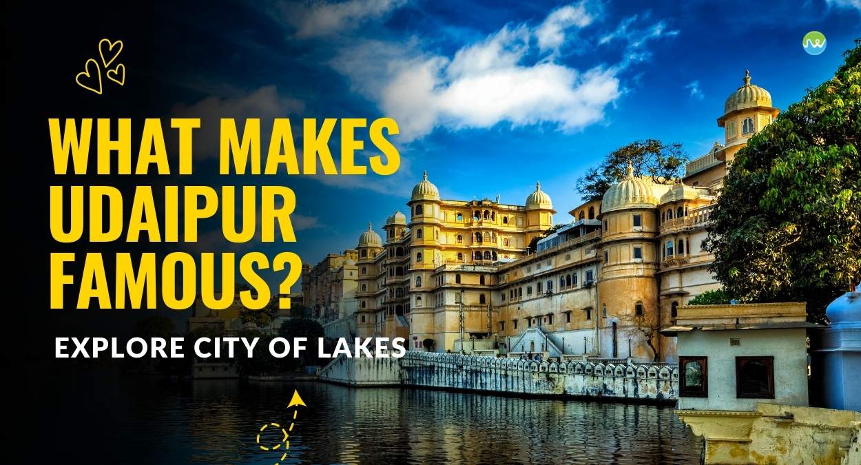 What Makes Udaipur Famous