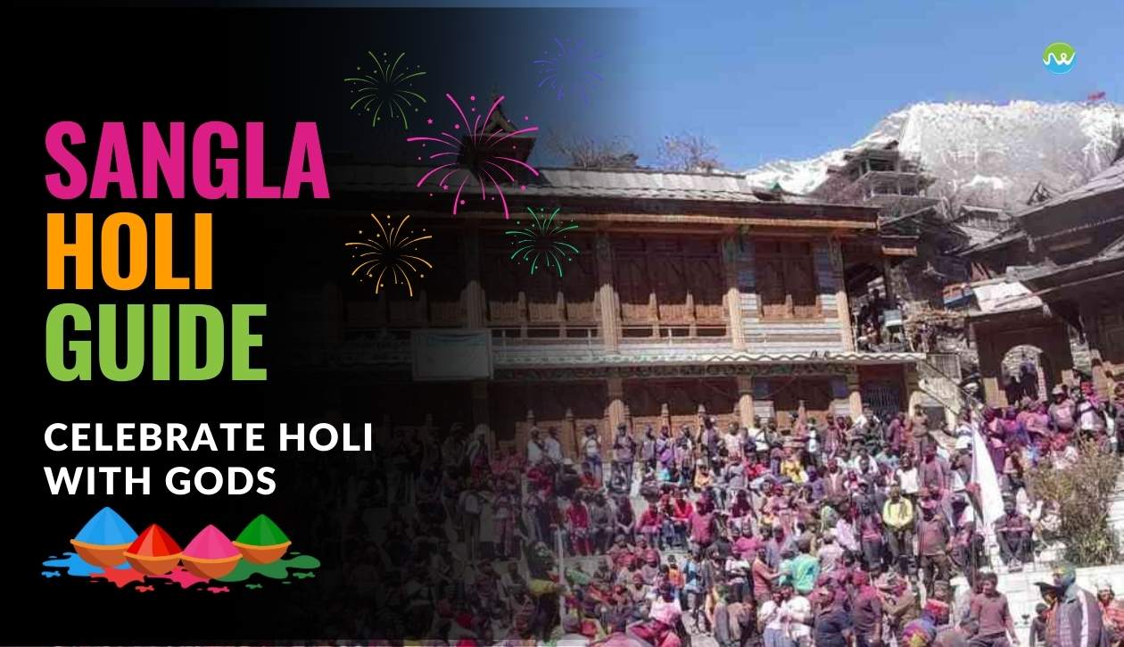 Sangla Holi Guide