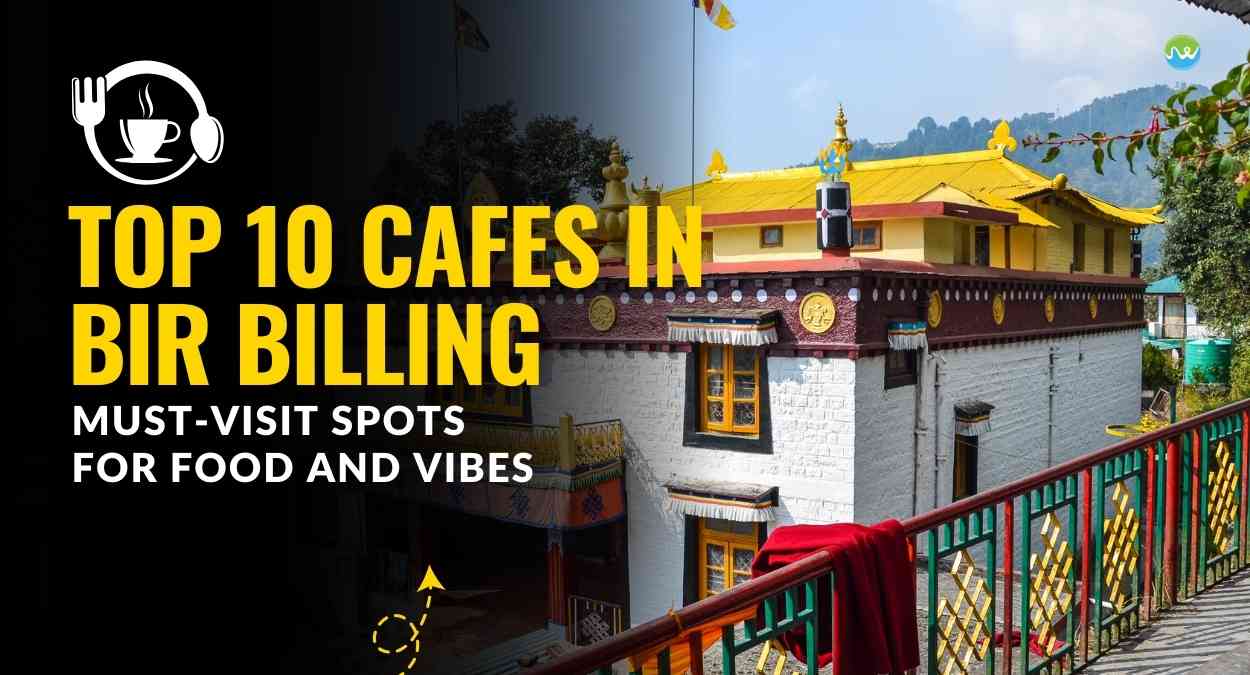 Top 10 Cafes in Bir Billing