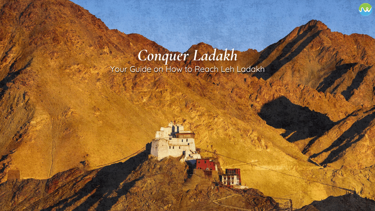 How to Reach Leh Ladakh