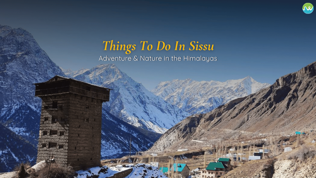 things to do in Sissu