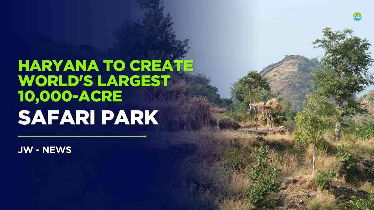 Haryana to Create World's Largest 10,000-Acre