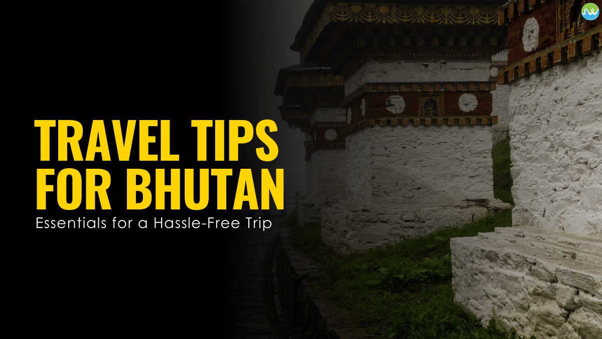travel tips for bhutan