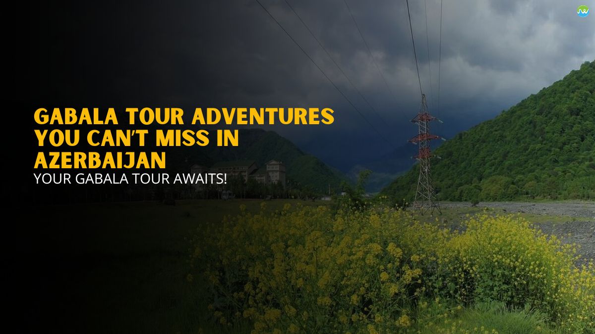 Gabala tour