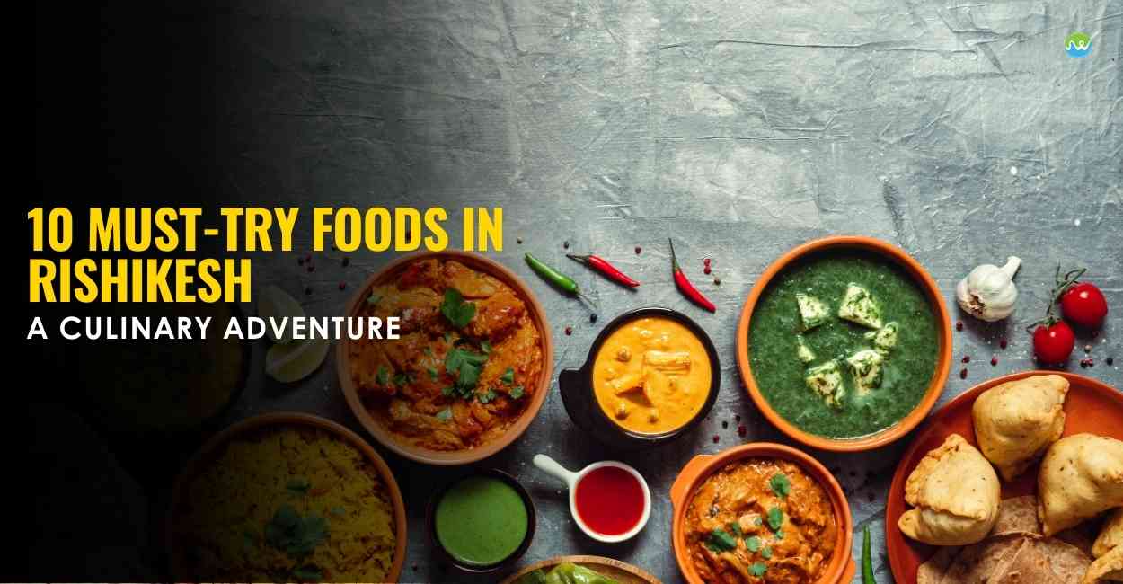 10 Must-Try Foods in Rishikesh