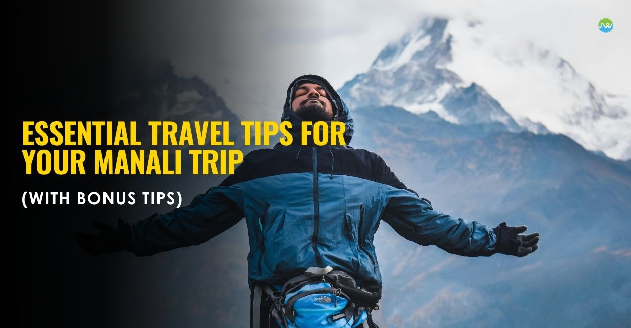 Essеntial Travеl Tips for Your Manali Trip