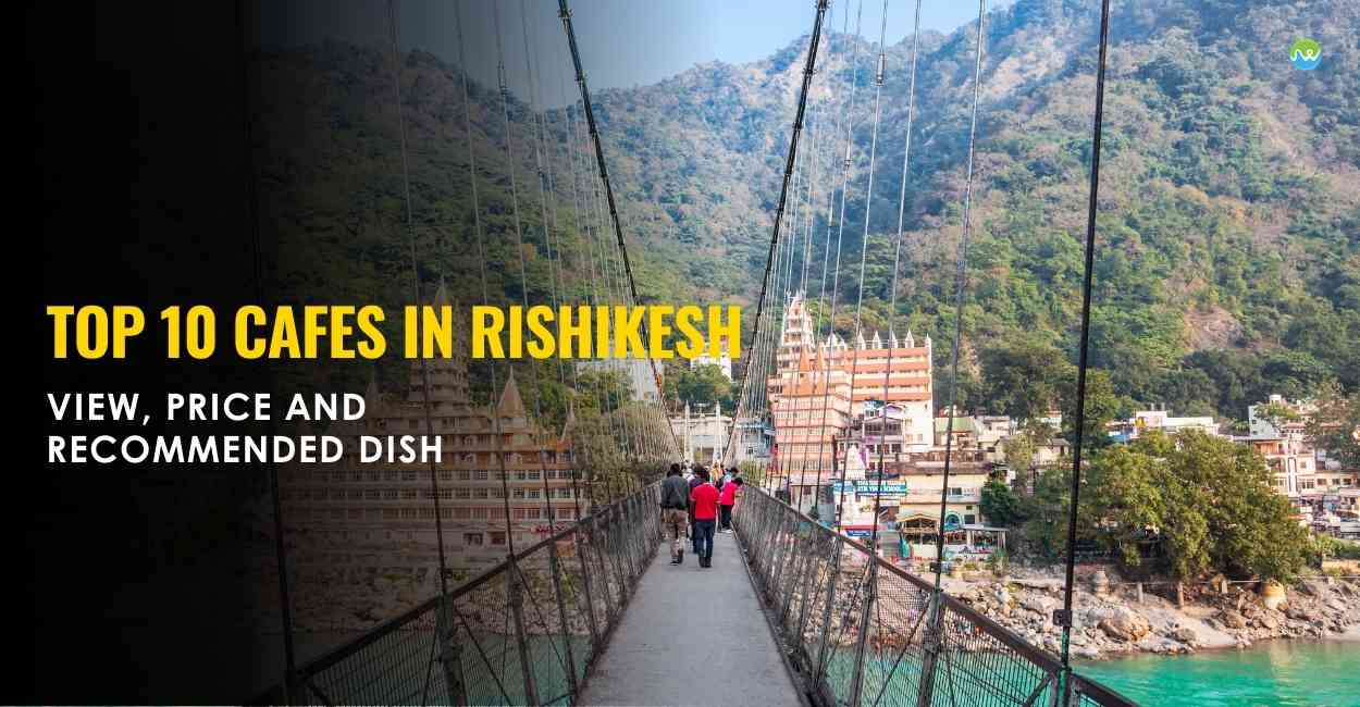 Top 10 Cafes in Rishikesh