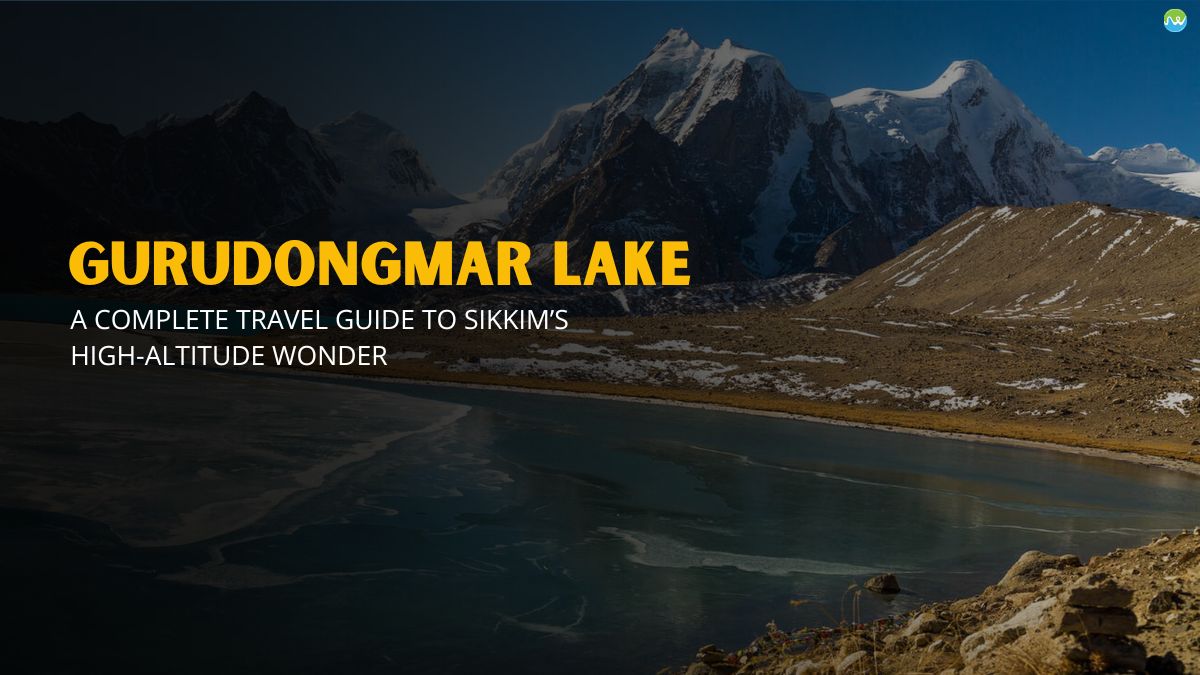 Gurudongmar Lake Travel Guide