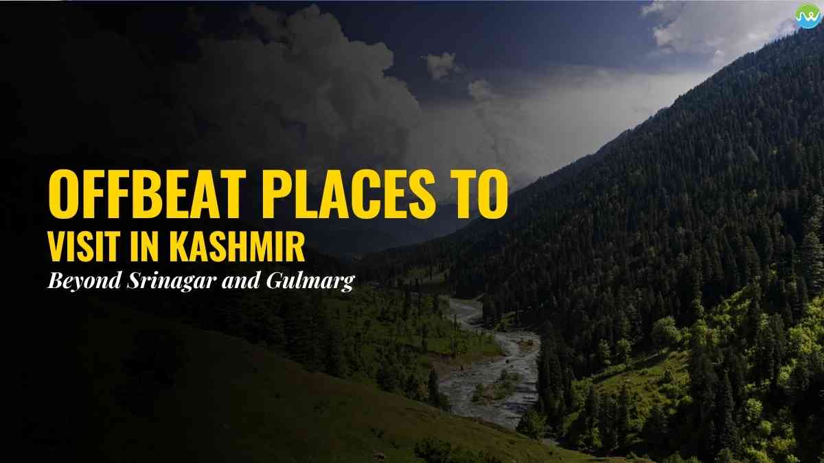 Offbeat Places to Visit in Kashmir