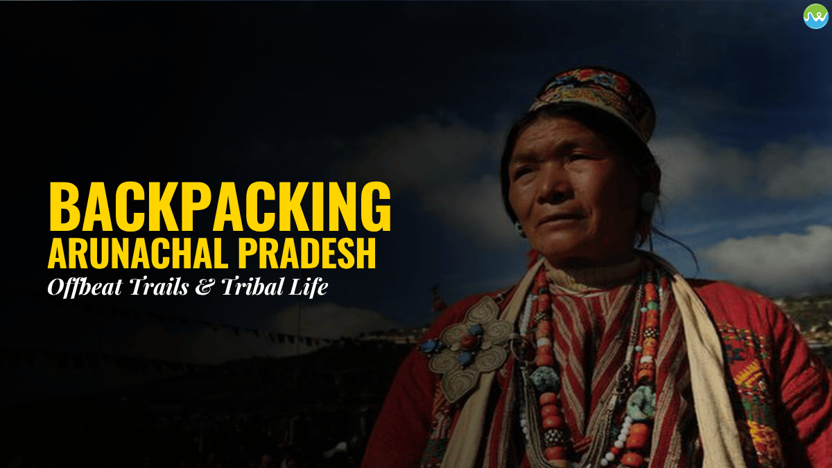 backpacking arunachal