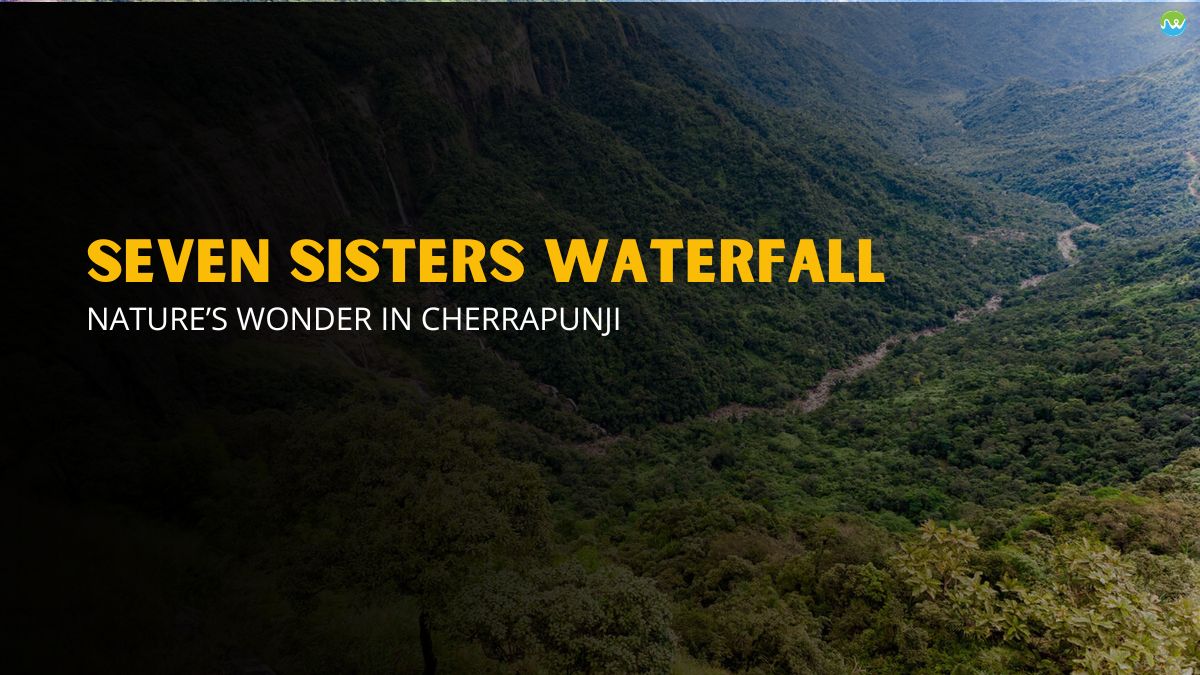 Seven Sisters Waterfall – Nature’s Wonder in Cherrapunji