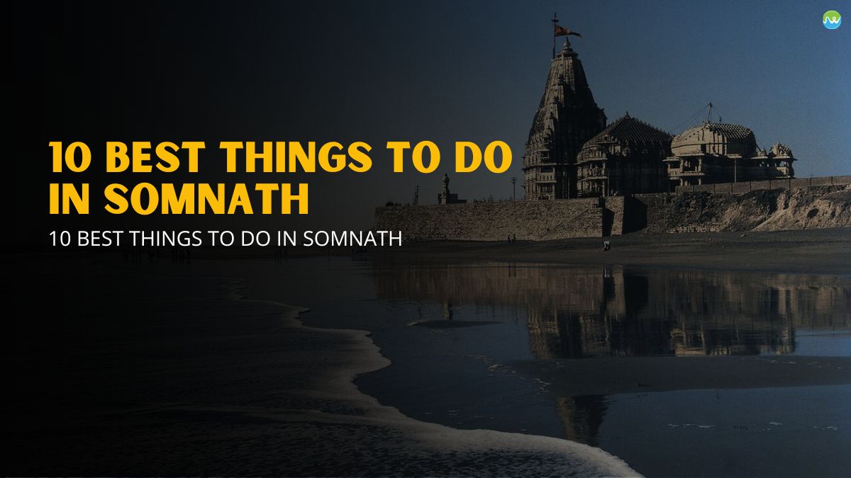 10 Best Things to Do in Somnath