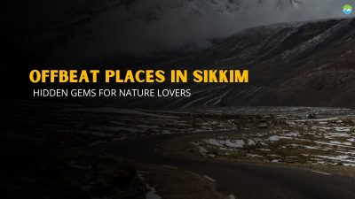 Offbeat Places in Sikkim