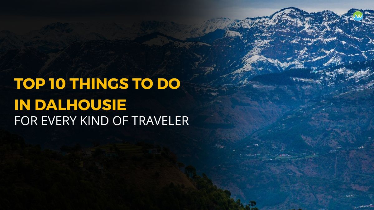 Top 10 Things To Do In Dalhousie.