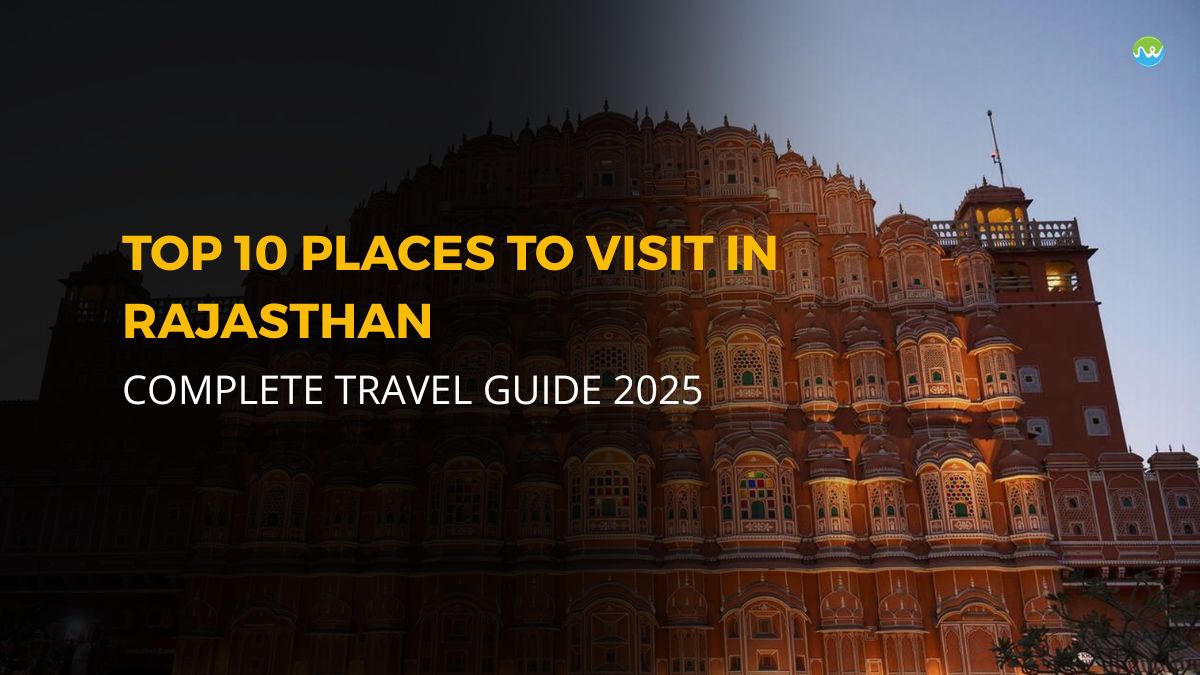 Top 10 Places to Visit in Rajasthan.