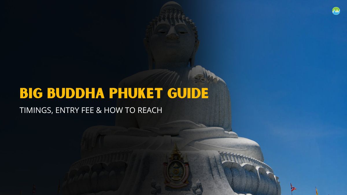 Big Buddha Phuket Guide – Timings, Entry Fee & How to Reach