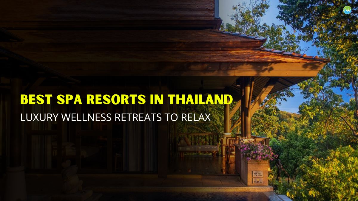 Best Spa Resorts in Thailand: Luxury Wellness Retreats to Relax