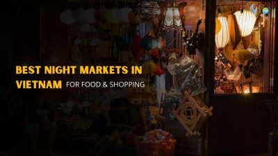 Best Night Markets in Vietnam for Food and Shopping