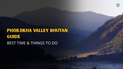 Phobjikha Valley Bhutan Guide: Best Time, Things to Do & Crane Season