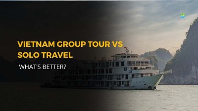 Vietnam Group tour Vs Solo Travel