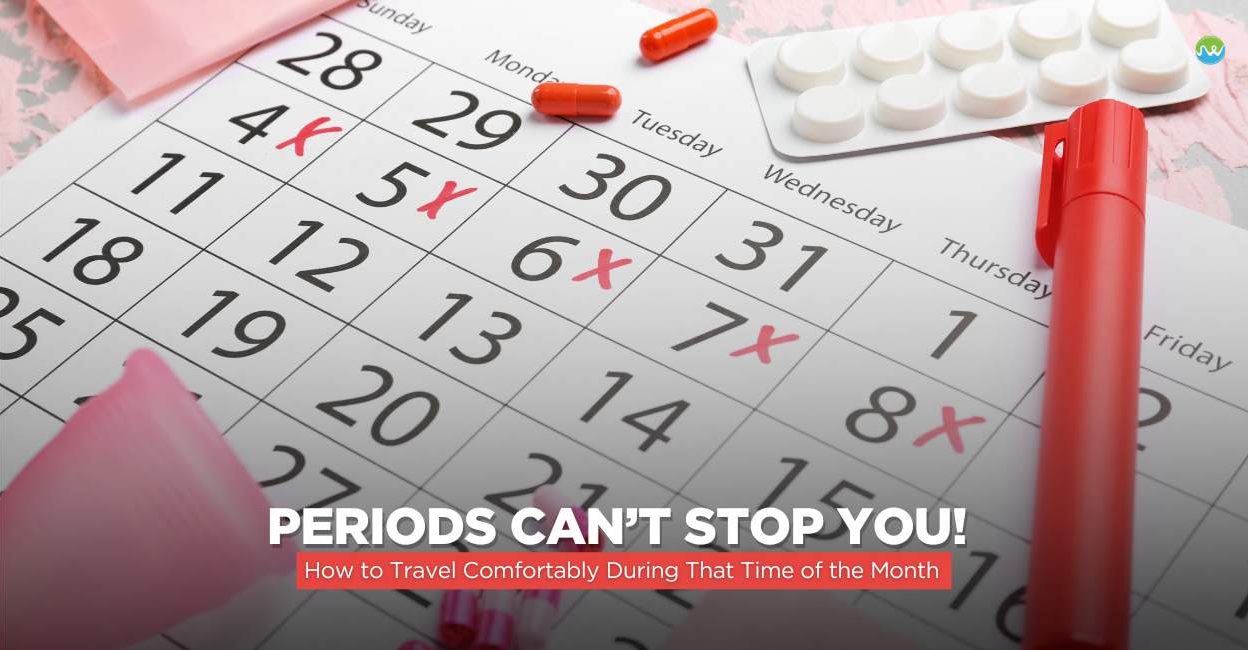 How to Travel Comfortably During That Time of the Month