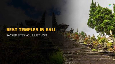 Best Temples in Bali: Sacred Sites You Must Visit