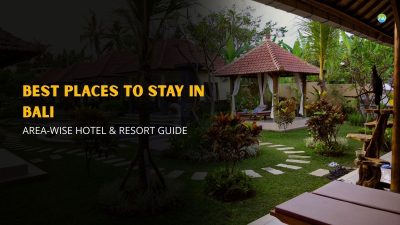 Best Places to Stay in Bali: Area-wise Hotel & Resort Guide