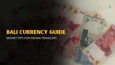 Bali Currency Guide: Money Tips for Indian Travelers