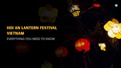 Hoi An Lantern Festival Vietnam: Everything You Need to Know