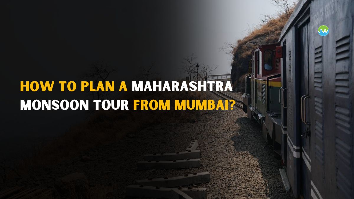 How to Plan a Maharashtra Monsoon Tour from Mumbai