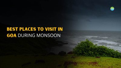 Best Places to Visit in Goa During Monsoon