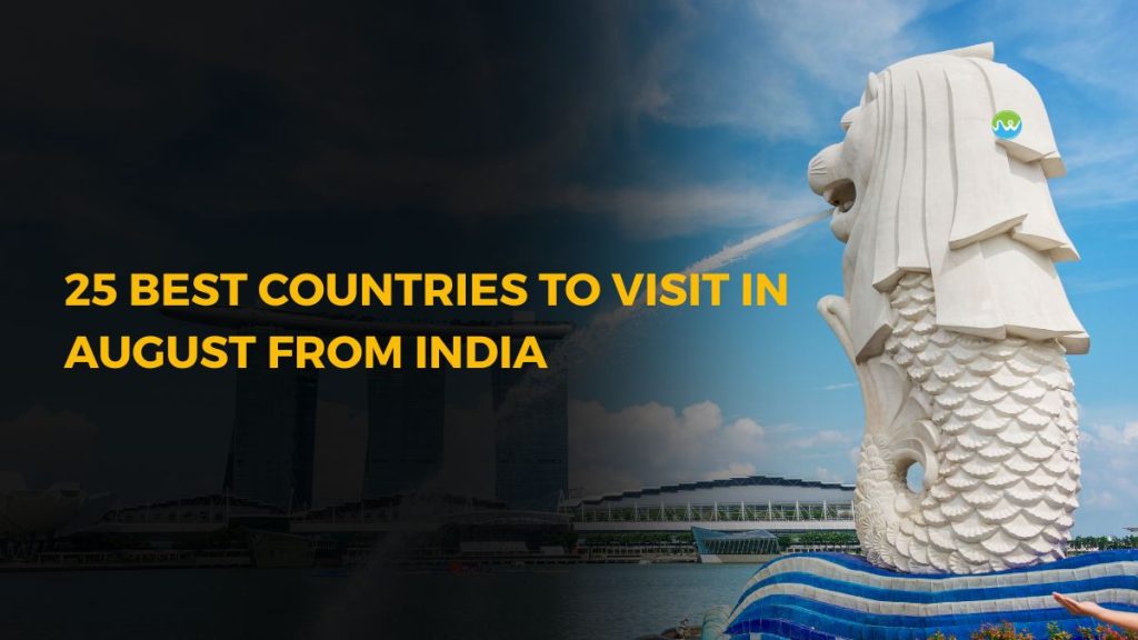 25 Best Countries to Visit in August from India