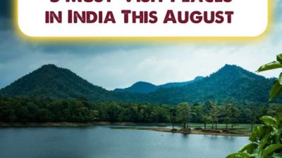 Best Places to visit in August 2026