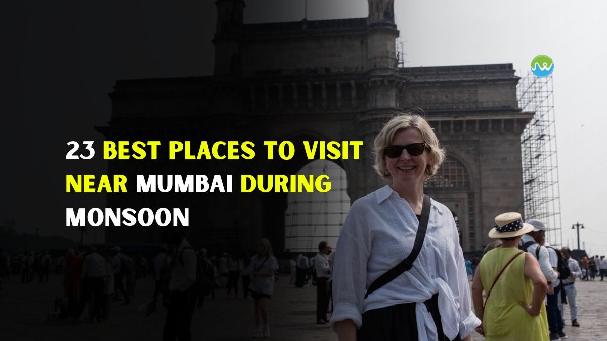 23 Best Places to Visit Near Mumbai During Monsoon