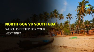 North Goa vs South Goa: Which is better for your next trip?