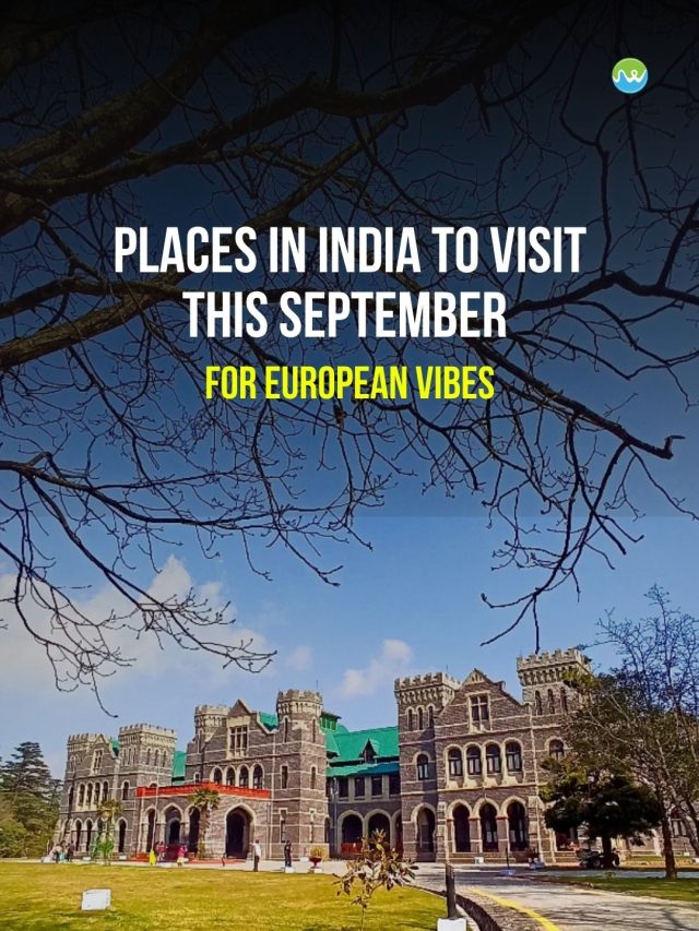 5 Places in India That Feel Like Europe This September