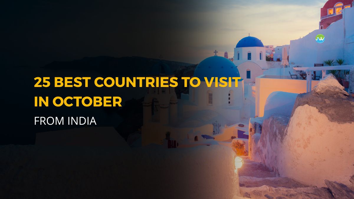 25 Best Countries To Visit In October From India